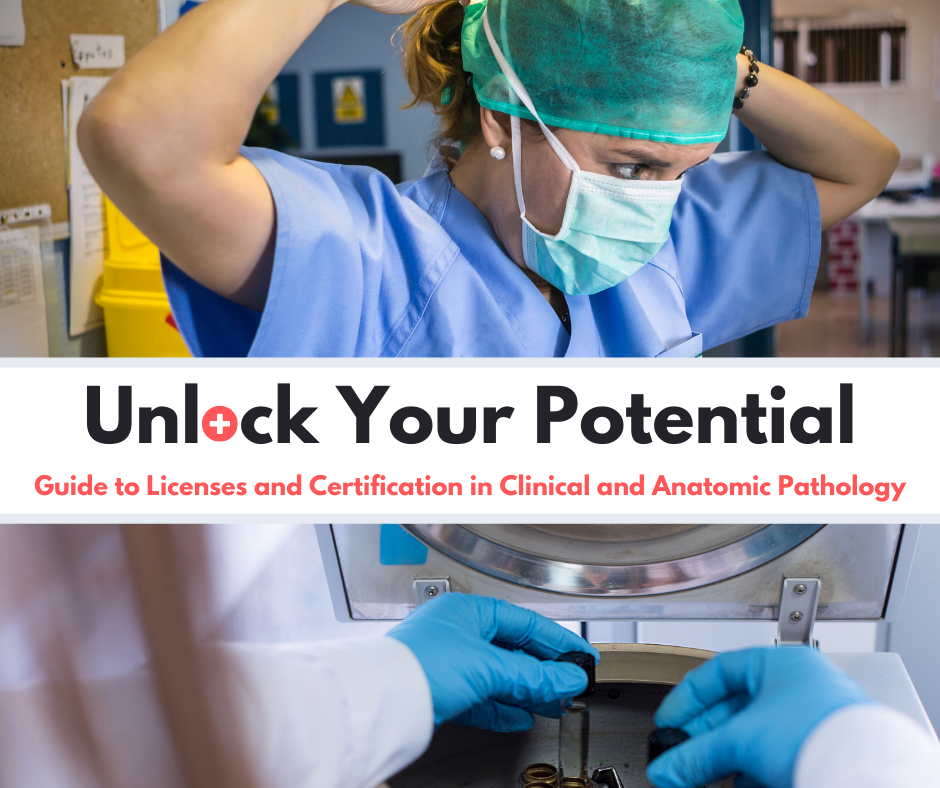 masked healthcare professional on top of words that say Unlock Your Potential: Guide to licenses and certification in clinical and anatomic pathology